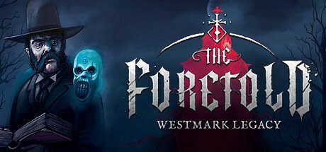 被预言者：韦斯特马克遗产/The Foretold: Westmark Legacy（v1.0.0）