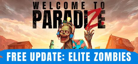 欢迎来到帕拉迪泽/Welcome to ParadiZe（更新至v20240910）