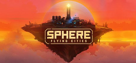 天球：飞升之城/Sphere: Flying Cities（v1.0.5）