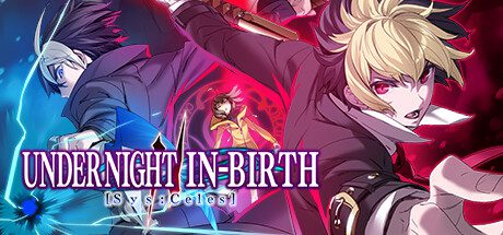 夜下降生2/UNDER NIGHT IN-BIRTH II Sys: Celes（更新至Build.24122025）