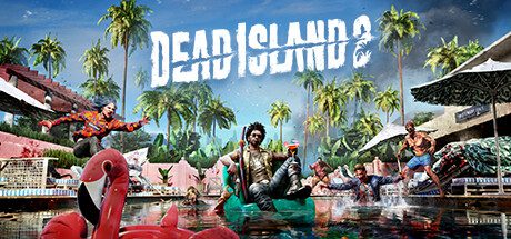 死亡岛2/Dead Island 2（更新至Build.20515122）