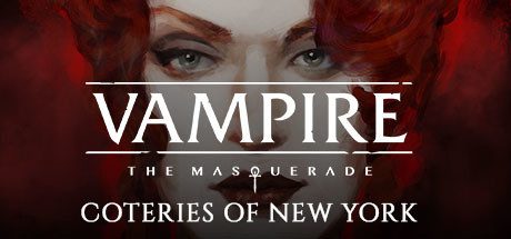吸血鬼：避世血族 – 纽约同僚/Vampire: The Masquerade – Coteries of New York（更新至Build.20365032）
