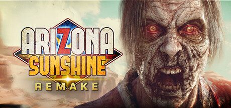 亚利桑那阳光：重制版/Arizona Sunshine Remake