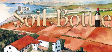 酒庄模拟器/From Soil to Bottle（更新至Build.21543812）