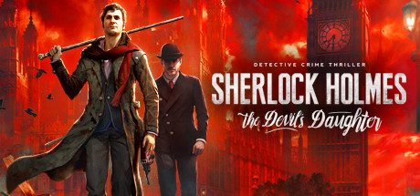 福尔摩斯：恶魔之女/Sherlock Holmes: The Devil’s Daughter（Build1421）