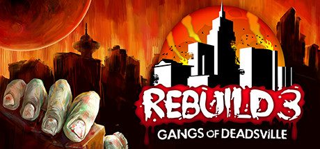 重建僵尸大陆3：黑帮/Rebuild 3: Gangs of Deadsville（v1.6.8）