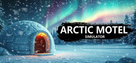 北极汽车旅馆模拟器/Arctic Motel Simulator（更新至v1.0.7）