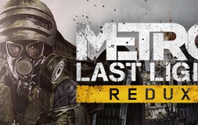 地铁：最后的曙光终极版/Metro: Last Light Redux