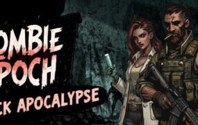 丧尸纪元：牌组启示录/Zombie Epoch: Deck Apocalypse（Build.22666248）